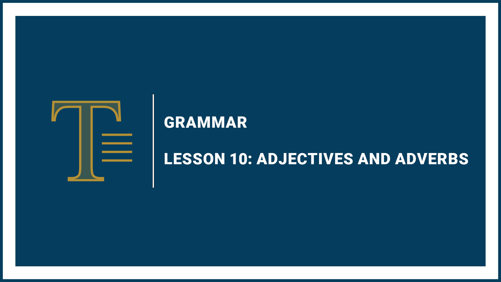 Lesson 10: Adjectives and Adverbs